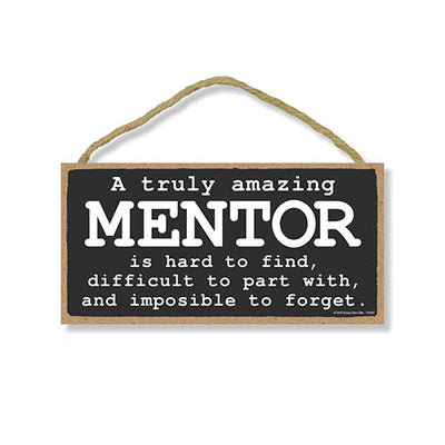 A Truly Amazing Mentor is Hard to Find, 5 inch by 10 inch, Wood Hanging Sign, Appreciation Gifts, Teacher Décor, Wood Home Sign, Teacher Gifts, 754397