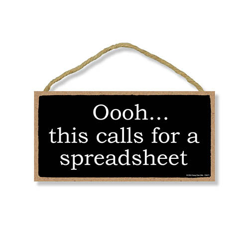 Oooh This Calls for a Spreadsheet, Funny Office Signs, Funny Room Decor, Funny Wooden Signs, Funny Coworker Gifts, Wall Hanging Decor, 10 inch by 5 inch, 754571