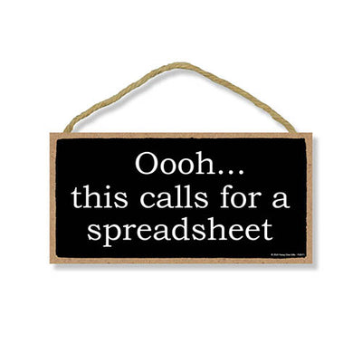 Oooh This Calls for a Spreadsheet, Funny Office Signs, Funny Room Decor, Funny Wooden Signs, Funny Coworker Gifts, Wall Hanging Decor, 10 inch by 5 inch, 754571
