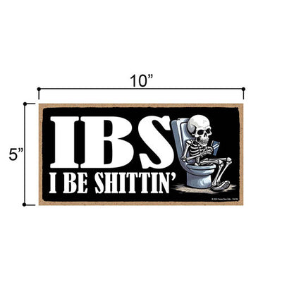 IBS I Be Shittin, Bathroom Wall Decor, Funny Bathroom Signs, Funny Home Decor, Inappropriate Wall Decor, Hanging Wall Art, Wall Hanging Decor, 10 inch by 5 Inch, 754706
