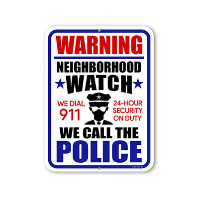 Warning Neighborhood Watch We Call the Police, 9 inch by 12 inch, Metal No Trespassing Signs, Warning Sign, Yard Decor, Security Signs, Outdoor Sign, HDG-1328
