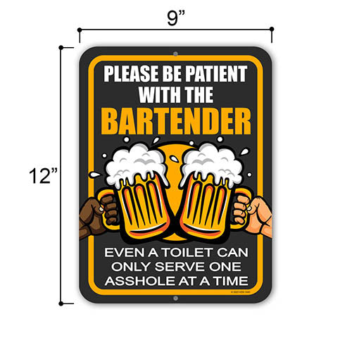Please Be Patient with the Bartender Even a Toilet Can Only Serve One Asshole at a Time, 9 inch by 12 inch, Funny Metal Bar Signs, Drinking Sign, Beer Sign, HDG-1440