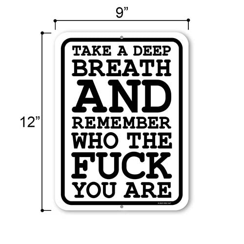 Take a Deep Breath and Remember Who the Fuck You Are, 9 inch by 12 inch, Metal Sign Post, Gym Signs, Inspirational Wall Art, Motivational Wall Art