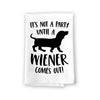 It’s Not A Party Until A Wiener Comes Out, 27 Inches by 27 Inches, Funny Dog Kitchen Towels, Wiener Dog Mom Gifts, Dachshund Mom, Doxie, Hot Dog Sausage, Badger Dog Theme