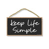 Keep Life Simple, 5 inch by 10 inch Hanging Wall Sign, Home & Office Wood Decor, Housewarming Gifts, Inspirational Wooden Signs