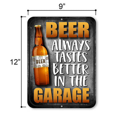Beer Always Taste Better in The Garage, 9 inches by 12 inches, Funny Beer Tin Signs, Wall Art Decoration for a Man Cave