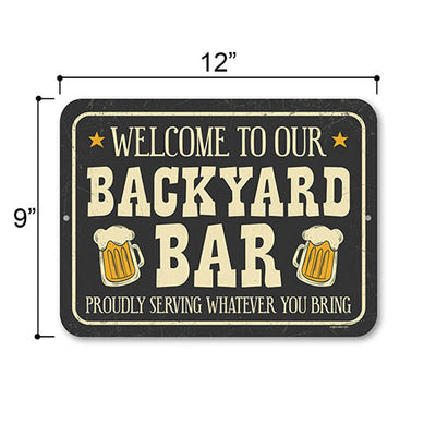 Welcome to Our Backyard Bar, Funny Backyard Bar Signs, Man Cave, Pool, Garage, Home Bar Sign, 9 Inches by 12 Inches