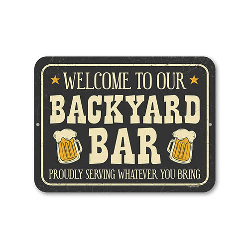 Welcome to Our Backyard Bar, Funny Backyard Bar Signs, Man Cave, Pool, Garage, Home Bar Sign, 9 Inches by 12 Inches