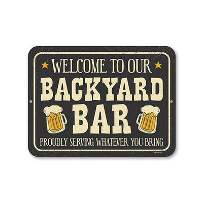 Welcome to Our Backyard Bar, Funny Backyard Bar Signs, Man Cave, Pool, Garage, Home Bar Sign, 9 Inches by 12 Inches