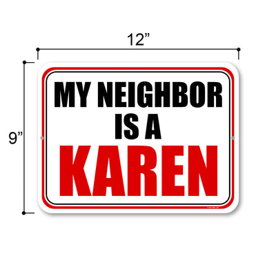 My Neighbor is a Karen, Funny Meme Signs, Humorous Kitchen Tin Decor, Gifts for Women, She Shed Sign, Aluminum Metal Sign, 9 Inches by 12 Inches