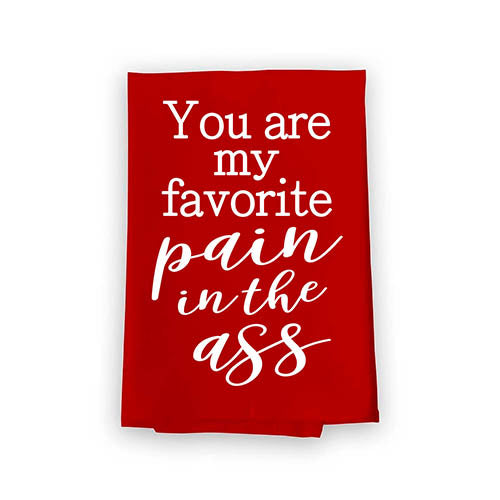 My Favorite Pain in The Ass Flour Sack Towel, 27 inch by 27 inch, 100% Cotton, Multi-Purpose Towel, Valentine's Day Decorations