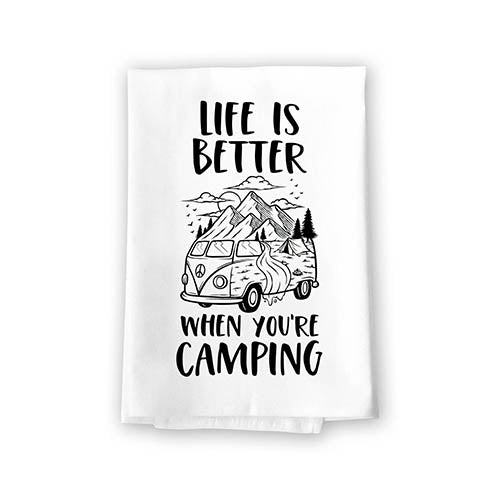 Life is Better When You're Camping, Flour Sack Towel, 27 Inch by 27 Inch, 100% Cotton, Home Decor, Dish Towel for Kitchen, Absorbent Tea Towel, Hiking Gift