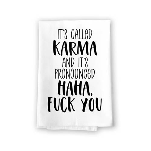 It's Called Karma and It's Pronounced Haha, Fuck You, Flour Sack Towel, 27 Inch By 27 Inch, 100% Cotton Kitchen Towel, Home Decor, Tea Towel, Absorbent Funny Towel, Inappropriate Gift