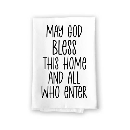 May God Bless This Home and All Who Enter, Flour Sack Towel, 27 Inch By 27 Inch, 100% Cotton, Kitchen Towel, Home Decor, Housewarming Gift, Inspirational Gifts