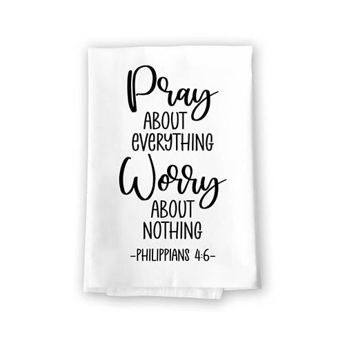 Pray About Everything Worry About Nothing, Flour Sack Towel, 27 Inch by 27 Inch, 100% Cotton, Home Decor, Dish Towel, Tea Towels, Absorbent Kitchen Towels, Inspirational Gifts