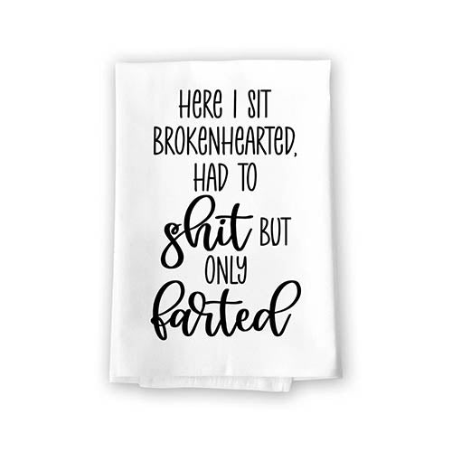 Here I Sit Broken Hearted, Had to Shit But Only Farted, 27 Inch by 27 Inch, 100% Cotton, Inappropriate Gifts, Hand Towels, Bathroom Towels, Bathroom Decorations, Funny Shower Towels