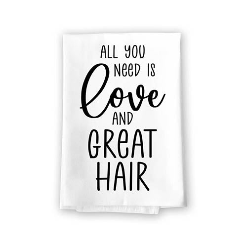 All You Need is Love and Great Hair, Flour Sack Towel, 27 Inch by 27 Inch, 100% Cotton, Kitchen Towels, Home Decor, Dish Towel for Kitchen, Tea Towel, Absorbent Towels, Coffee Towels