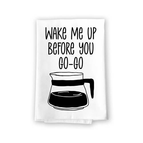 Wake Me Up Before You Go-Go, Kitchen Towels, Flour Sack Towel, 27 Inch by 27 Inch, 100% Cotton, Home Linen