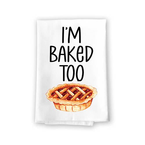 I'm Baked Too, 27 Inch by 27 Inch, 100% Cotton, Kitchen Towels, Flour Sack Towel, Home Decor, Dish Towel for Kitchen, Weed Decor, Dish Towels, Marijuana Art
