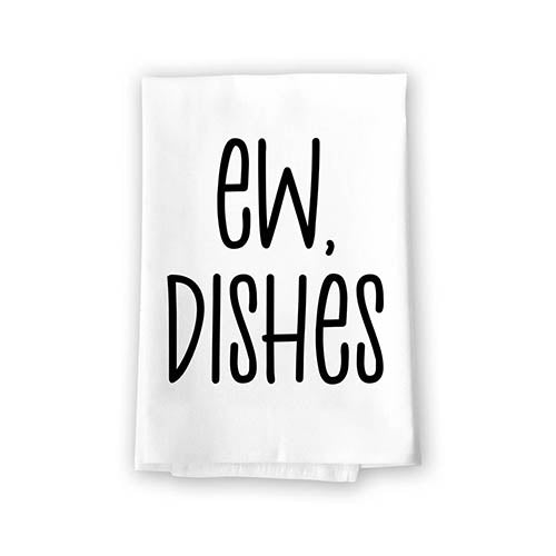 Ew Dishes, Flour Sack Towel, 27 Inch by 27 Inch, 100% Cotton, Home Linen, Dish Towel for Kitchen, Tea Towel, Home Decor, Absorbent Funny Kitchen Towel
