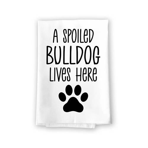 A Spoiled Bulldog Lives Here, Flour Sack Towel, 27 Inch By 27 Inch, 100% Cotton, Home Decor, Dish Towel, Tea Towels, Absorbent Funny Kitchen Towel, Dog Mom Gifts, Bulldog Gifts