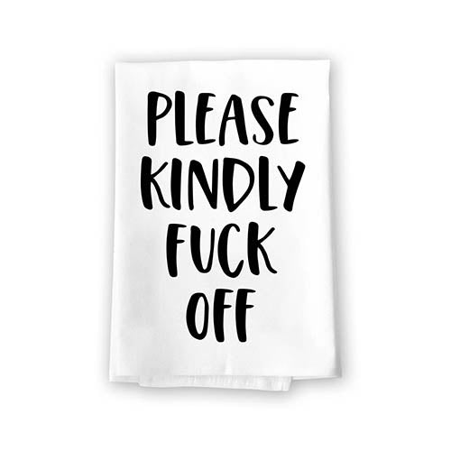 Please Kindly Fuck Off, Funny Kitchen Towels, Flour Sack Towel, 27 inch by 27 inch, 100% Cotton, Absorbent Multi-Purpose Towels, Home Decor, Inappropriate Gifts