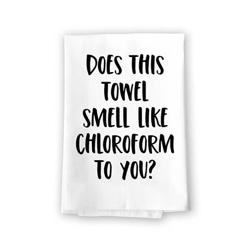 Does This Towel Smell Like Chloroform to You, Flour Sack Towels, Funny Kitchen Towels, Towels for Bathroom, Gag Gifts for Adults, Funny Kitchen Decor, 27 inch by 27 inch, 10804