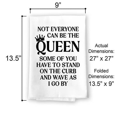 Not Everyone Can be The Queen, Flour Sack Towels for Bathroom, Funny Kitchen Decor, Funny Hand Towels, Funny Gag Gifts for Women, 27 inch by 27 inch, 10838