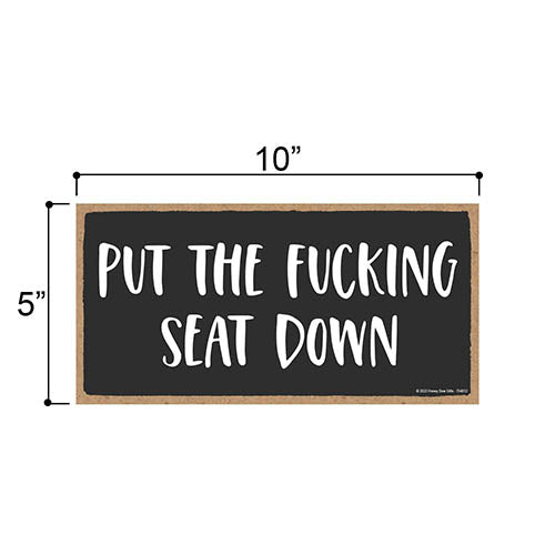 Put The Fucking Seat Down, 10 inch by 5 inch, Funny Bathroom Wall Decor, Funny Bathroom Art, Bathroom Signs