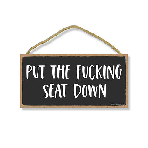 Put The Fucking Seat Down, 10 inch by 5 inch, Funny Bathroom Wall Decor, Funny Bathroom Art, Bathroom Signs