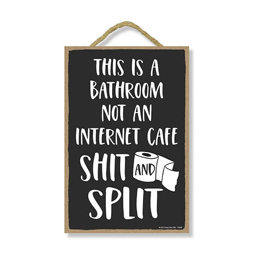 This is a Bathroom Not an Internet Cafe Shit and Split, 7 inch by 10.5 inch, Bathroom Wall Decor, Funny Bathroom Art