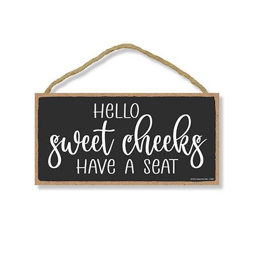 Hello Sweet Cheeks, Have a Seat, 5 inch by 10 inch, Bathroom Wall Decor, Funny Bathroom Art, Funny Wall Decor, Bathroom Signs, Bathroom Necessities, 754087