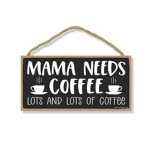 Mama Needs Coffee Lots and Lots of Coffee, 10 inch by 5 inch, Funny Wood Signs, Humorous Signs, Funny Decor, Coffee Bar Sign, Coffee Wall Art, Coffee Sign Decor