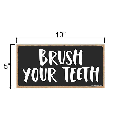 Brush Your Teeth, 10 inch by 5 inch, Bathroom Wood Hanging Sign, Restroom Decor, Bath Decor, Bathroom Art, Signs for Home