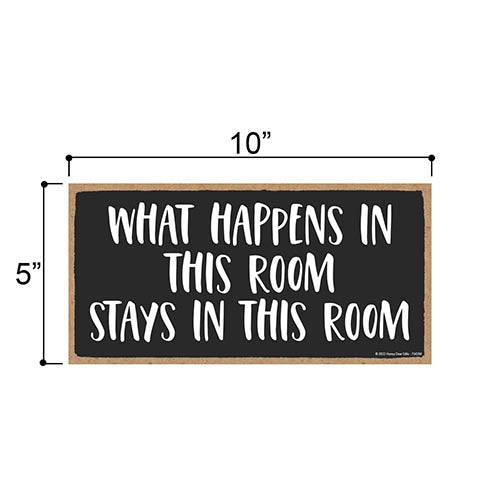 What Happens in this Room Stays in this Room, 10 inch by 5 inch, Wall Signs for Home Decor, Funny Wood Signs, Wall Hanging Sign