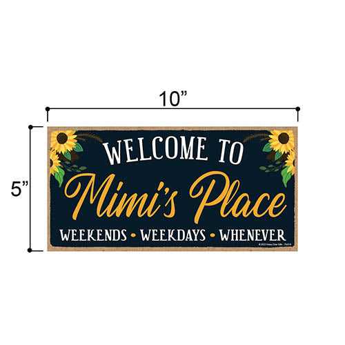 Welcome to Mimi's Place Weekends Weekdays Whenever, 10 inch by 5 inch, Home Wall Decor, Granny Gift