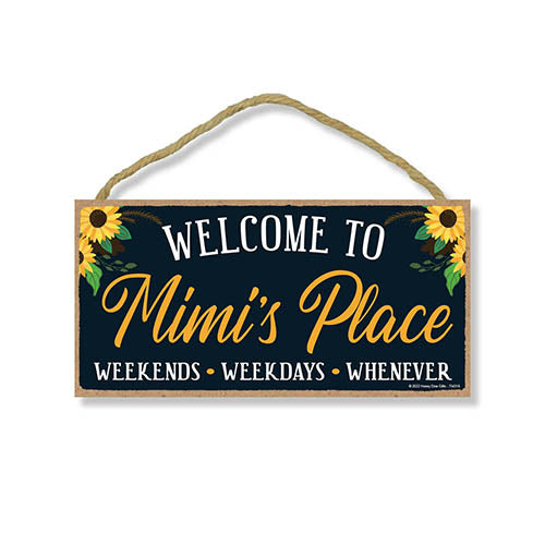 Welcome to Mimi's Place Weekends Weekdays Whenever, 10 inch by 5 inch, Home Wall Decor, Granny Gift