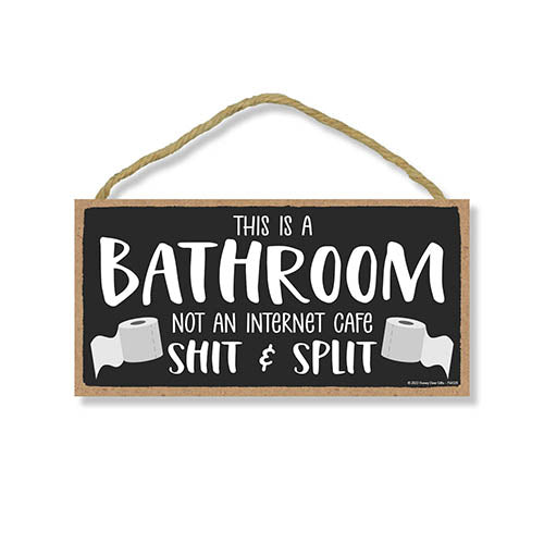 This is a Bathroom Not an Internet Cafe Shit and Split, 10 inch by 5 inch, Funny Bathroom Wall Decor, Restroom Wood Sign, Decorative Signs for Home