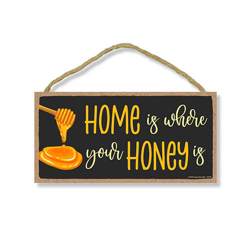 Home is Where Your Honey is, 10 inch by 5 inch, Wall Hanging Sign, Front Door Decorations, Housewarming Gift, Kitchen Sign Wall Decor, Wood Home Sign, Farmhouse Sign