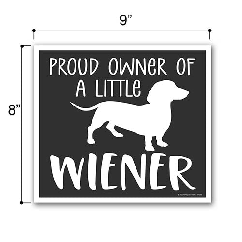 Proud Owner of a Little Wiener, 9 inch by 8 inch, Mini Yard Signs, Lawn Signs with Stakes, Funny Dog Lawn Signs, Dotson Gifts, Dachshund Signs for Home