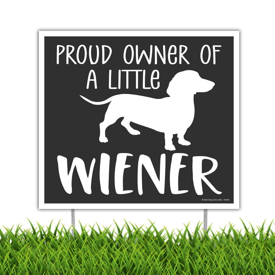 Proud Owner of a Little Wiener, 9 inch by 8 inch, Mini Yard Signs, Lawn Signs with Stakes, Funny Dog Lawn Signs, Dotson Gifts, Dachshund Signs for Home