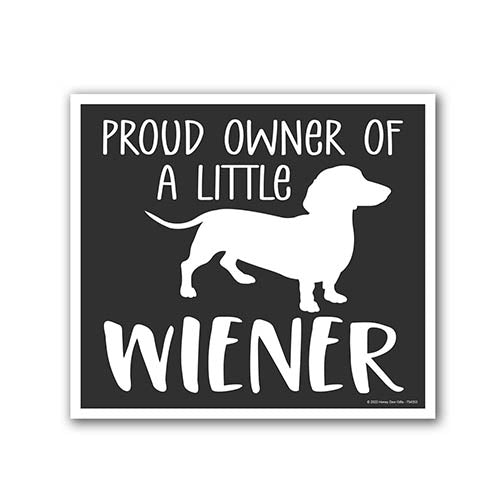 Proud Owner of a Little Wiener, 9 inch by 8 inch, Mini Yard Signs, Lawn Signs with Stakes, Funny Dog Lawn Signs, Dotson Gifts, Dachshund Signs for Home