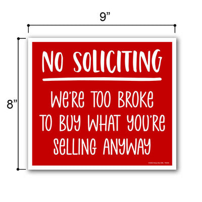 No Soliciting We're Too Broke to Buy What You're Selling Anyway, 9 inch by 8 inch, Mini Yard Signs, Lawn Signs With Stakes, Private Property Signs, Funny Yard Signs, 754354