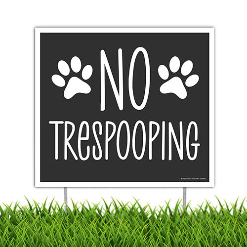 No Trespooping, 9 inch by 8 inch, Made in USA, Mini Yard Signs, Lawn Signs with Stakes, Funny Dog Lawn Signs, No Dog Poop Signs, Outdoor Decor Signs, Dog Sign Decor, 754356