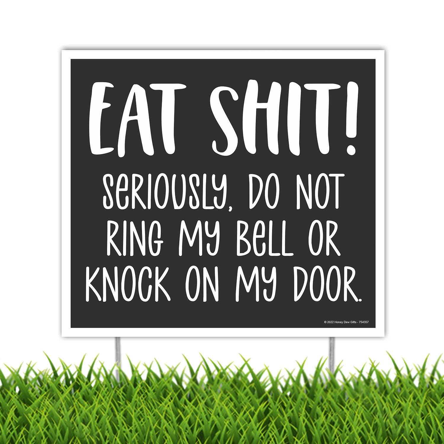 Eat Shit Seriously, Do Not Ring My Bell Or Knock On My Door, 9 inch by 8 inch, Mini Yard Signs, Lawn Signs with Stakes, Outdoor Decor Signs, Private Property Signs
