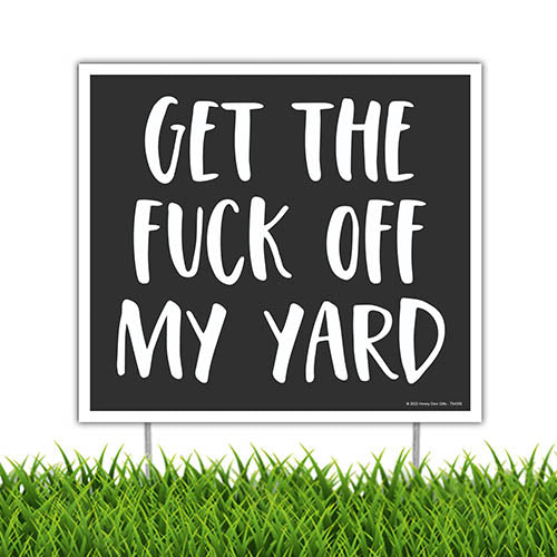 Get the Fuck Off My Yard, 9 inch by 8 inch, Mini Yard Signs, Lawn Signs with Stakes, Outdoor Decor Signs, Private Property Signs, Funny Yard Signs