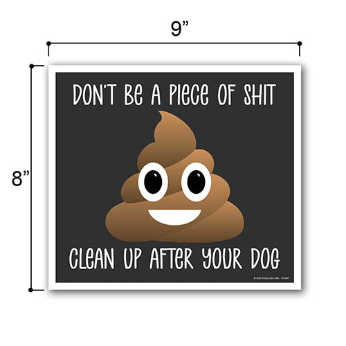 Don't Be a Piece of Shit Clean Up After Your Dog, 9 inch by 8 inch, Made in USA, Mini Yard Signs, Lawn Signs with Stakes, Lawn Signs, No Dog Poop Signs, Outdoor Decor Signs, 754364