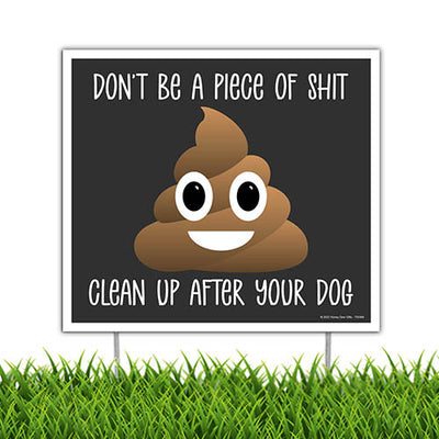 Don't Be a Piece of Shit Clean Up After Your Dog, 9 inch by 8 inch, Made in USA, Mini Yard Signs, Lawn Signs with Stakes, Lawn Signs, No Dog Poop Signs, Outdoor Decor Signs, 754364