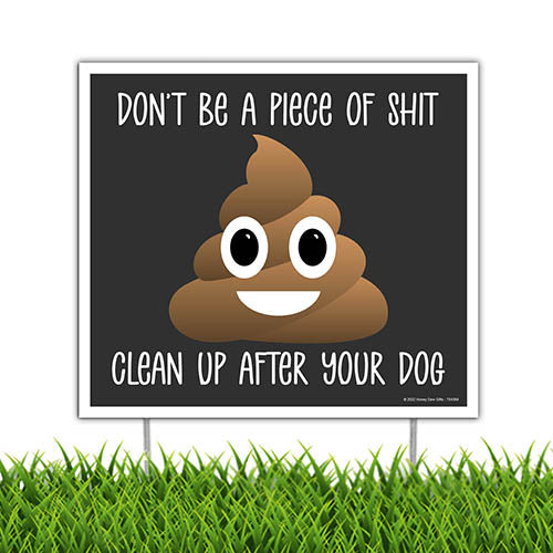 Don't Be a Piece of Shit Clean Up After Your Dog, 9 inch by 8 inch, Made in USA, Mini Yard Signs, Lawn Signs with Stakes, Lawn Signs, No Dog Poop Signs, Outdoor Decor Signs, 754364