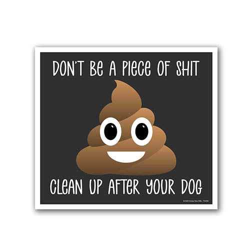 Don't Be a Piece of Shit Clean Up After Your Dog, 9 inch by 8 inch, Made in USA, Mini Yard Signs, Lawn Signs with Stakes, Lawn Signs, No Dog Poop Signs, Outdoor Decor Signs, 754364